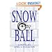 Snow Ball: A Novel By April L. Hamilton