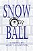 Snow Ball: A Novel By April L. Hamilton