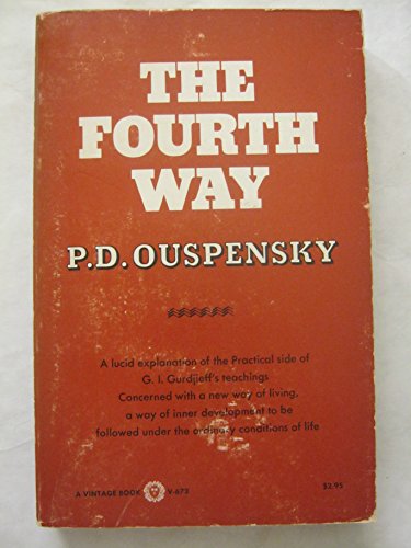 The Fourth Way, by P. D. Ouspensky The Fourth Way, by P. D. Ouspensky