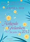 Produkt-Bild: Heilende Gedanken f&uuml;r jeden Tag 2012: Text-Abrei&szlig;kalender