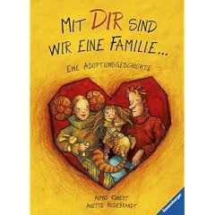 Mit dir sind wir eine Familie ...: Eine Adoptionsgeschichte