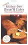 Gluten-Free Breads & Cakes: From Your Breadmaker (Real Food)