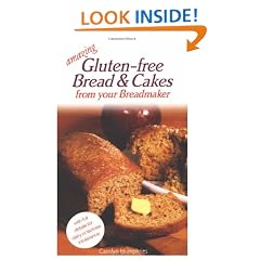 Real Food: Gluten-free Bread and Cakes from Your Breadmaker