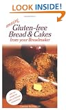 Real Food: Gluten-free Bread and Cakes from Your Breadmaker