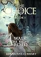 The Choice (Walk the Right Road)