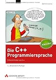 Die C++-Programmiersprache - 4., aktualisierte Auflage: Vom Erfinder von C++ (Programmer's Choice)
