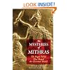 The Mysteries of Mithras: The Pagan Belief That Shaped the Christian World