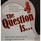 The Question Is... ~ Saundra Seward