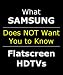 EXPOSED: What Samsung Doesn't Want You to Know About Their LCD and LED Flatscreen HDTV (Covers 32 40 46 55 inch TV / in 3D / Wall Mount 1080 & 1080p)