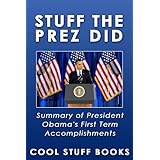 Stuff the Prez Did: Summary of President Obama's First Term Accomplishments