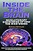 Inside the Brain: Revolutionary Discoveries of How the Mind Works