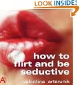 How to Flirt and Be Seductive (How to guides)