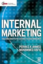 Internal Marketing: Tools and Concepts for Customer Focused Management (Chartered Institute of Marketing)