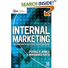 Click here to buy Internal Marketing (Chartered Institute of Marketing) (Chartered... by  Pervaiz K. Ahmed and Mohammed Rafiq.