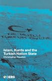 Islam, Kurds and the Turkish Nation State (New Technologies/New Cultures) Christopher Houston