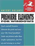 Premiere Elements for Windows (Visual QuickStart Guide)
