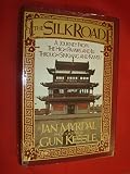 The silk road : a journey from the High Pamirs and Ili through Sinkiang and Kansu