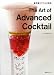 The Art of Advanced Cocktail―最先端カクテルの技術 (旭屋出版MOOK)