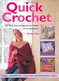 Quick crochet : 35 fast, fun projects to make in a weekend