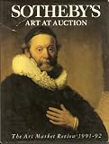 Sotheby`s Art at Auction 1991-92: 1991-92: The Art Market Review