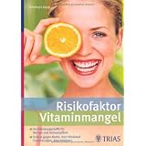 Risikofaktor Vitaminmangel: Hochleistungsstoffe f�r Nerven und Immunsystem - Schutz gegen Krebsvon "Andreas Jopp"