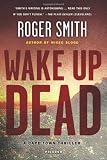 Wake Up Dead: A Thriller