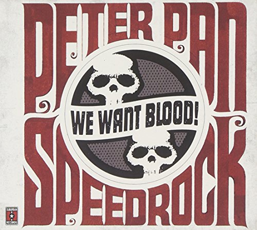 Peter Pan Speedrock - We Want Blood - Zortam Music