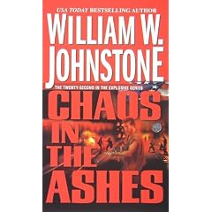 Chaos In The Ashes by William W. Johnstone