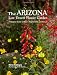 Arizona Low Desert Flower Garden, The: A Seasonal Guide to Bloom, Height, Color, and Texture