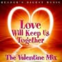 Love Will Keep Us Together: The Valentine Mix