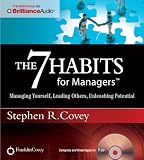 The 7 Habits for Managers: Managing Yourself, Leading Others, Unleashing Potential