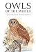 Owls of the World by Claus Konig, Friedhelm Weick, Jan-Hendrik Becking