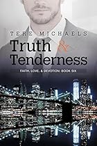 Truth & Tenderness (Faith, Love, & Devotion)