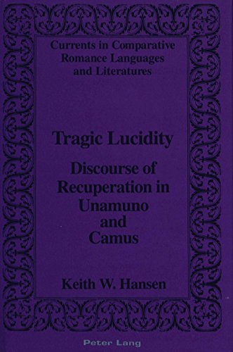 tragic lucidity discourse of recuperation in unamuno and camus currents in comparative romance languages and
