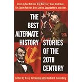 The Best Alternate History Stories of the 20th Century
