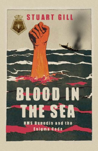 City Travel Guides Discounted  Books : Blood in the Sea: HMS Dunedin and the Enigma Code: HMS "Dunedin" and the Enigma Code