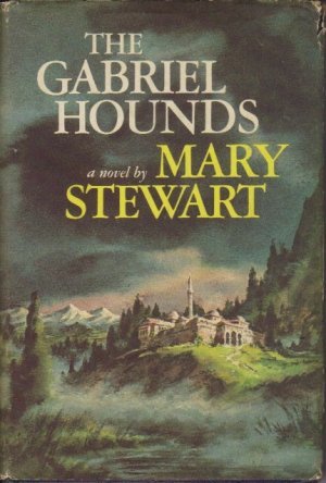 THE GABRIEL HOUNDS (HARDCOVER) ~ BY MARY STEWART