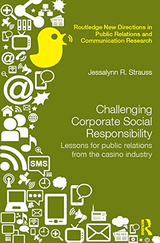 Challenging Corporate Social Responsibility: Lessons for public relations from the casino industry (Routledge New Directions in Public Relations & Communication Research)