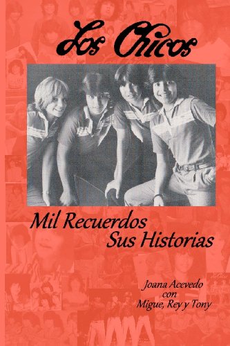 Los Chicos ~ Mil Recuerdos, Sus Historias (Spanish Edition)
