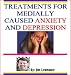 Treatments for Medically Caused Anxiety and Depression