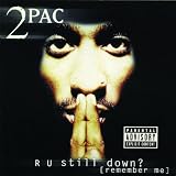R U Still Down ~ 2Pac