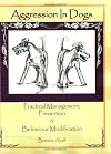 Aggression in Dogs: Practical Management, Prevention & Behaviour Modification