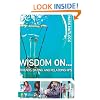 Wisdom On ... Friends, Dating, and Relationships (Wisdom Series)