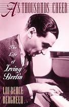 As Thousands Cheer: The Life Of Irving Berlin