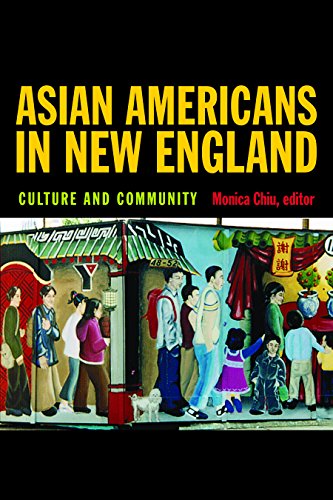 Asian Americans in New England: Culture and Community (Revisiting New England)