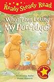 Who's been eating my porridge?