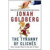 The Tyranny of Cliches: How Liberals Cheat in the War of Ideas