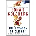 The Tyranny of Cliches: How Liberals Cheat in the War of Ideas