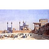 The Meidan-i-Shah, by Eugene Napol©on Planden (Print On Demand)