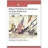 Major Problems in American Foreign Relations: Documents and Essays, Concise Edition (Major Problems in American History)